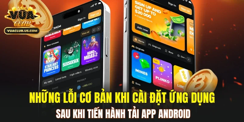 Những lỗi cơ bản khi cài đặt ứng dụng sau khi tiến hành tải app Android